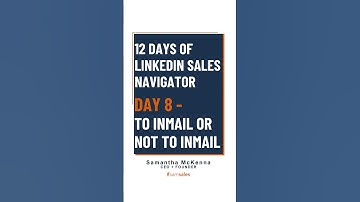 LinkedIn Sales Navigator - Day 8: To InMail or Not to InMail