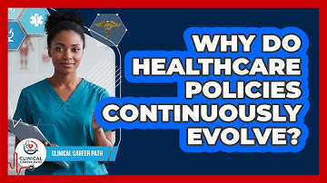 Why Do Healthcare Policies Continuously Evolve?