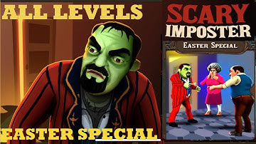 Scary Imposter - Easter Special - New Gameplay Walkthrough Part 1