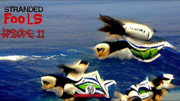 Stranded Fools Episode 11