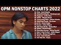 OPM Nonstop Chart 2022 | Arthur Nery x Adie Chill Indie OPM 2022