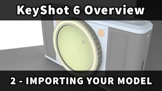 KeyShot 6 Overview: 2 - Importing Your Model