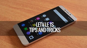 LeEco (Letv) Le 1S Tips and Tricks
