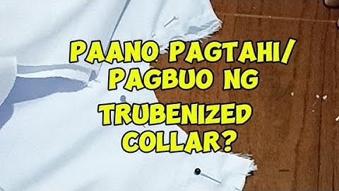 PAGTAHI/PAGBUO NG TRUBENIZED COLLAR