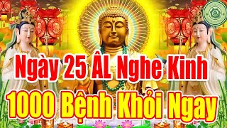 Sáng Ngày 25 ÂL Mở Kinh Này SámHối,Phật Tổ Cứu Độ HếtKhổ HếtBệnh,Cả Nhà ÊmẤm Mạnh Khoẻ ,Tiền Về ÀoÀo