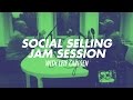 Social Selling Jam Session - Part 2