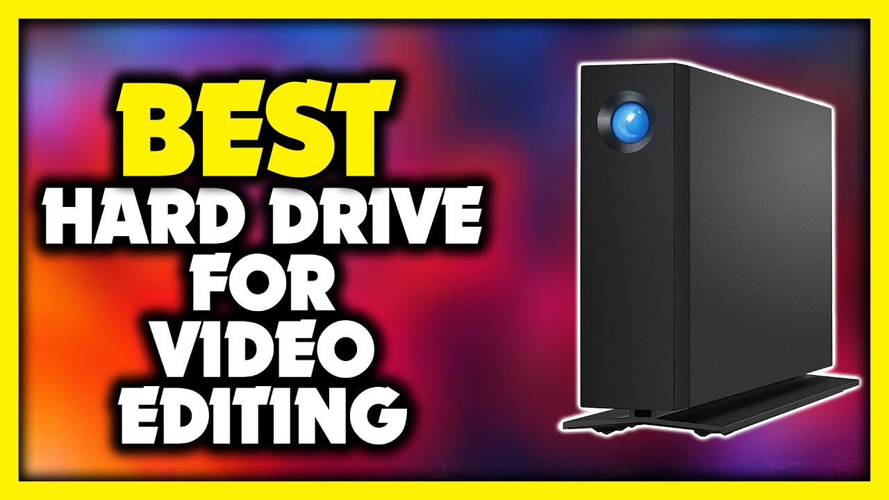 Best Hard Drive for Video Editing 2023 (Top 5 Best Reviewed) YouTube