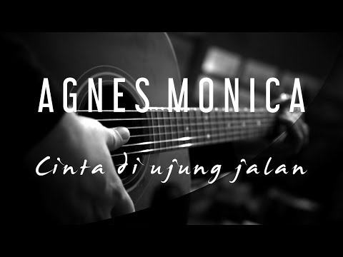 Agnes Monica - Cinta Di Ujung Jalan ( Acoustic Karaoke )