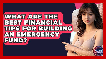 What Are the Best Financial Tips for Building an Emergency Fund? - Get Rid Of Guide