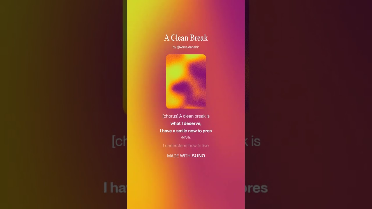 A Clean Break  - Lyrics by Xenia Danshin & Music by SUNO   