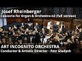 J. Rheinberger / Organ Concerto № 2 / ART INCOGNITO ORCHESTRA / Conductor - Petr Gladysh