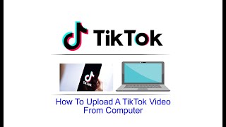 How To Upload A TikTok Video From Computer