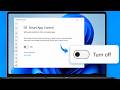 How to DISABLE SMART APP CONTROL in WINDOWS 11 FULL GUIDE