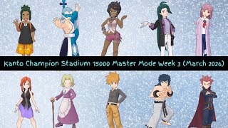 Kanto Challenge: Kanto Champion Stadium 15000 Master Mode Week 3 (March 2026)