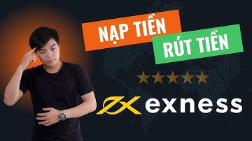 Sàn Giao Dịch Exness Nạp Rút Nhanh Nhất Hiện Nay | Nguyễn Hữu Đức Trader
