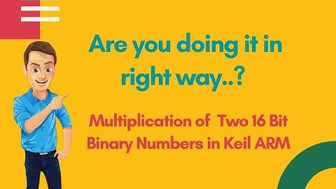 Multiplication of Two 16 Bit Binary Numbers | Loading Binary Numbers | ARM Assembly Programming