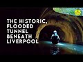 The Historic, Flooded, Abandoned Railway Tunnels of Liverpool