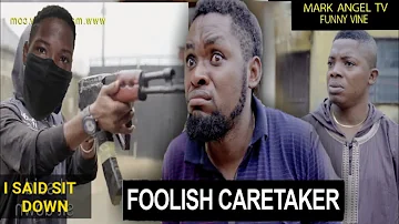 AFRICAN HOME:Foolish Caretaker Mark Angel Comedy /ABs Reactions