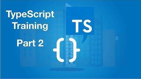 TypeScript Essential Training - Part 2 | TypeScript Tutorial | Everyday JavaScript