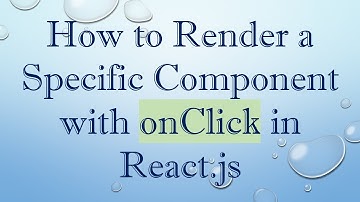 How to Render a Specific Component with onClick in React.js
