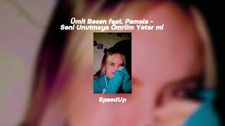 Ümit Besen feat. Pamela - Seni Unutmaya Ömrüm Yeter mi (Speed Up) #beniöneçıkart #keşfet #speedup Resimi