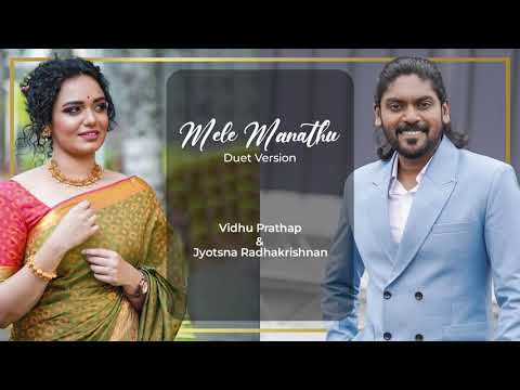 Mele Manathu Duet Version  Vidhu Prathap  Jyotsna Radhakrishnan