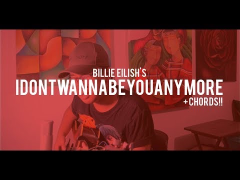 billie eilish watch chords idontwannabeyouanymore billie eilish cover chords billie eilish watch chords idontwannabeyouanymore billie eilish cover chords