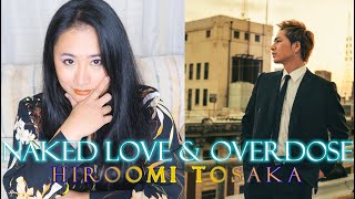 HIROOMI TOSAKA / NAKED LOVE & OVERDOSE ~Chapter 1, 2, 3 & 4~ (MUSIC VIDEO REACTION) [RE-UPLOAD]
