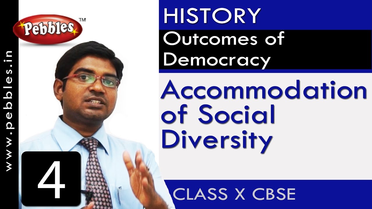 Accommodation of social diversity| Outcomes of Democracy | History| CBSE Class 10 Social Sciences