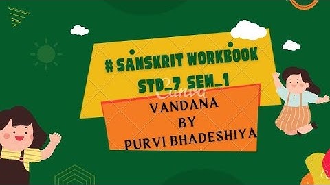 # Sanskrit  Workbook # Std_7  sem - 1 # Topic - VANDANA