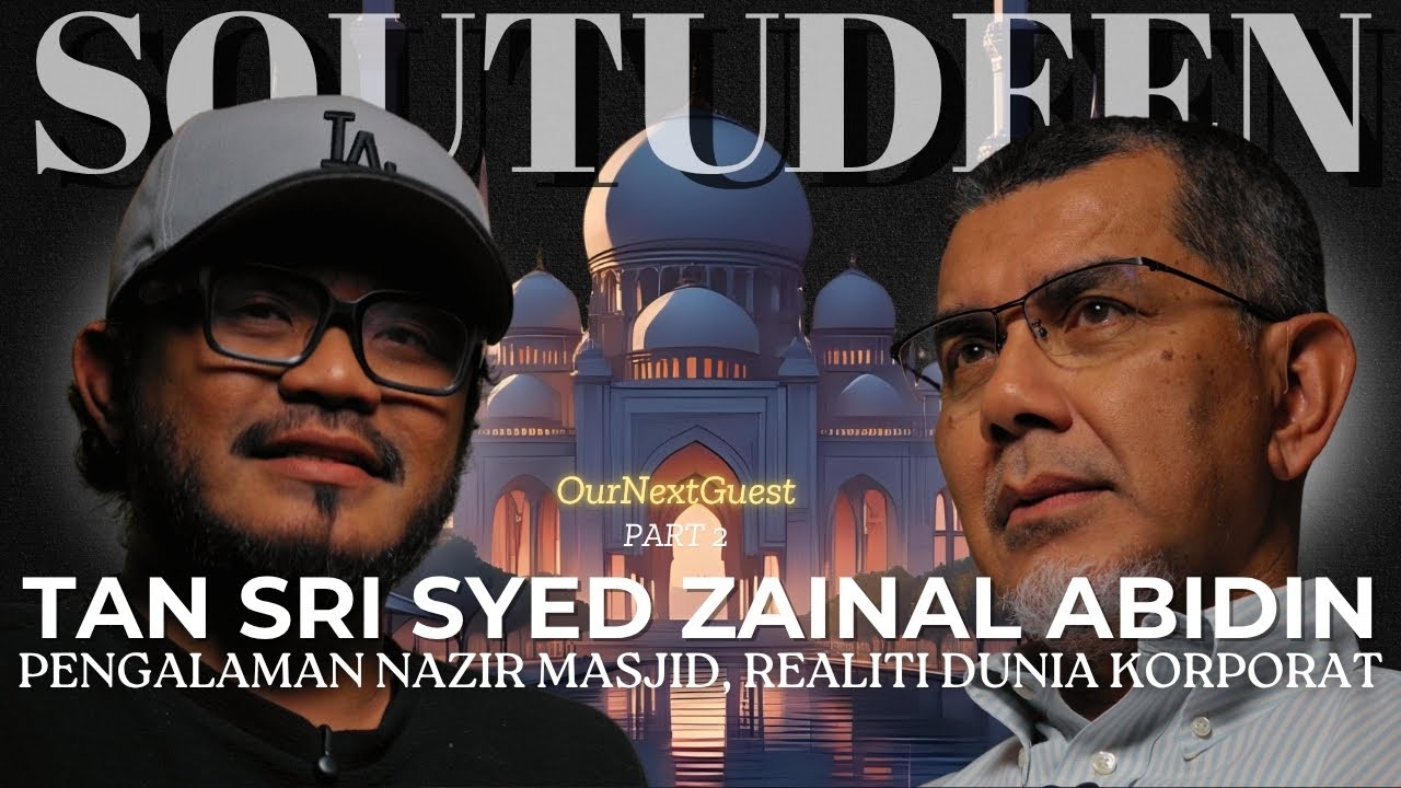 “Apa Beza Urus Masjid & Urus Petronas?” OurNextGuest #2/3 : Tan Sri Syed Zainal Abidin