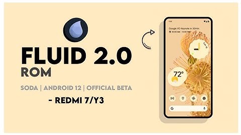 Fluid 2.0 Soda Android 12 (Official Beta) For Redmi 7/Y3 | Review/Installation