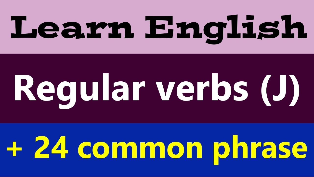 Meaning And Usage Of English Regular Verbs Words Starting With J In