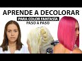 APRENDE A DECOLORAR PARA COLOR FANTASIA paso a paso +