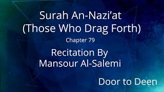 Surah An-Nazi'at (Those Who Drag Forth) Mansour Al-Salemi  Quran Recitation