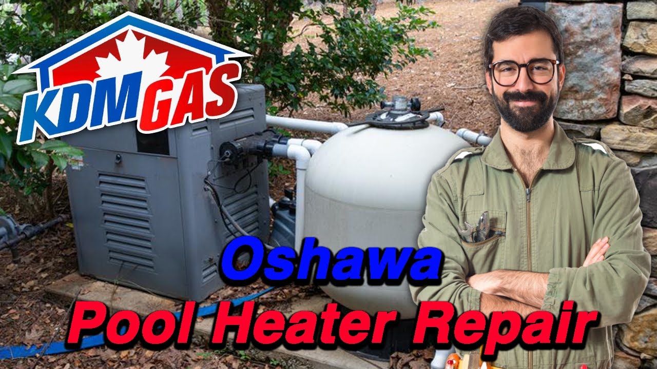Oshawa Pool Heater Repair KDM Gas YouTube