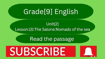Grade(9)English,Unit(2),Lesson(2):The Salone:Nomads of the sea(for students, parents and teachers)