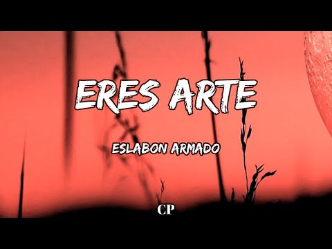 Eslabon Armado - Eres Arte (LETRA)