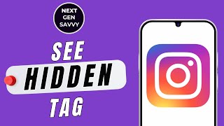 HOW TO SEE HIDDEN TAGGED POSTS ON INSTAGRAM