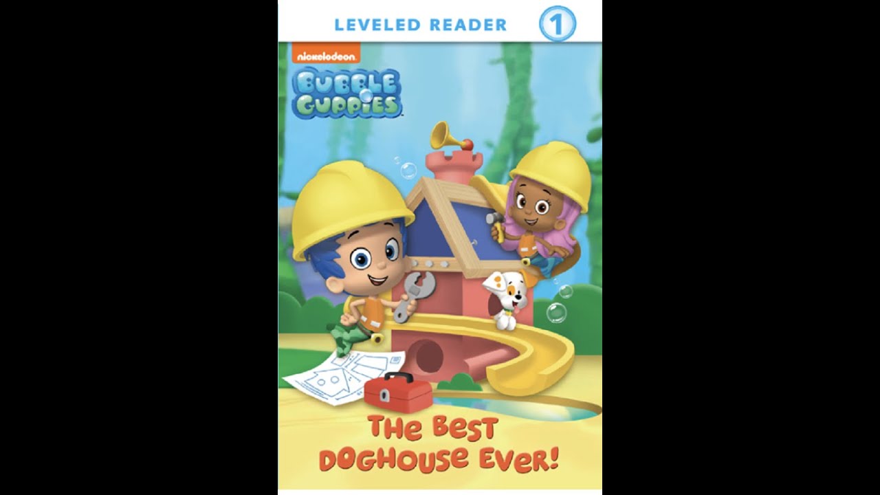 Kids Book Read Aloud Nickelodeon Bubble Guppies Best Dog House Ever by