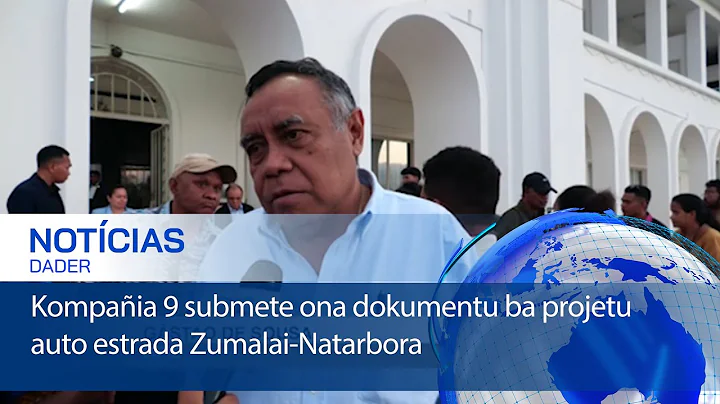 Kompañia 9 submete ona dokumentu ba projetu auto estrada Zumalai Natarbora