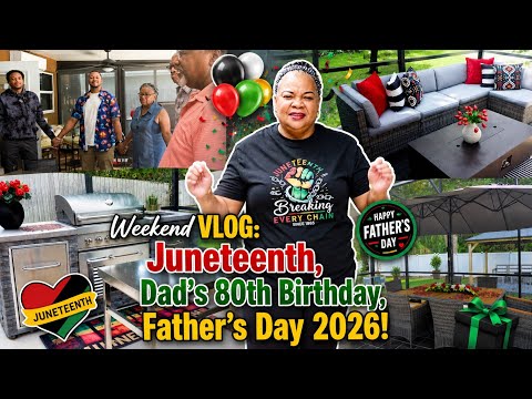 Weekend VLOG: Juneteenth + My Dad's Birthday + Father's Day 2026