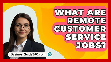 What Are Remote Customer Service Jobs? - BusinessGuide360.com