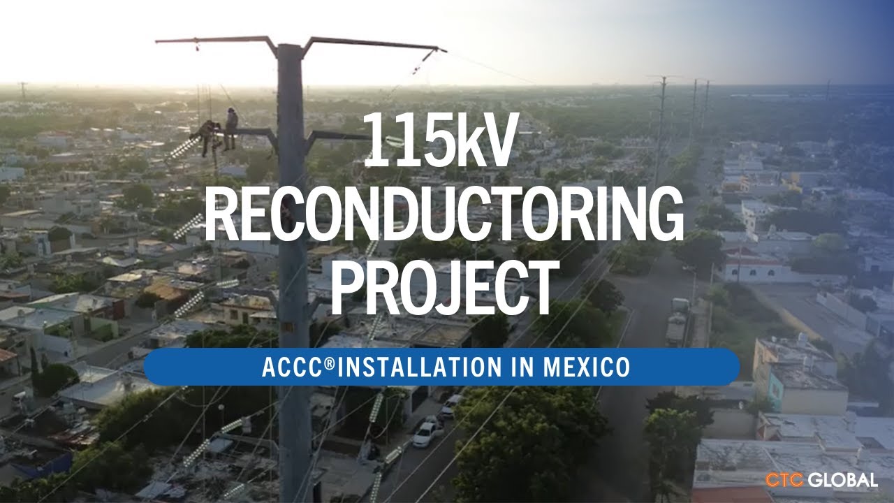 115 kV Reconductoring ACCC® Installation | Mexico