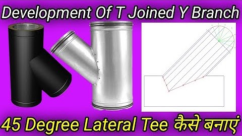Layout and Development of lateral (intersection 45 Degree(LATERAL WYE UN EQUAL Y BRANCH IN MET PIPE