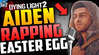 Dying Light 2 - FUNNY AIDEN RAP EASTER EGG - Aiden Caldwell Rapping Side Quest Easter Egg