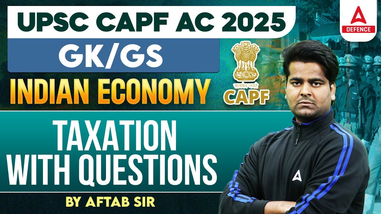 UPSC CAPF AC 2025 Complete GK GS | Indian Economy Taxation with ...