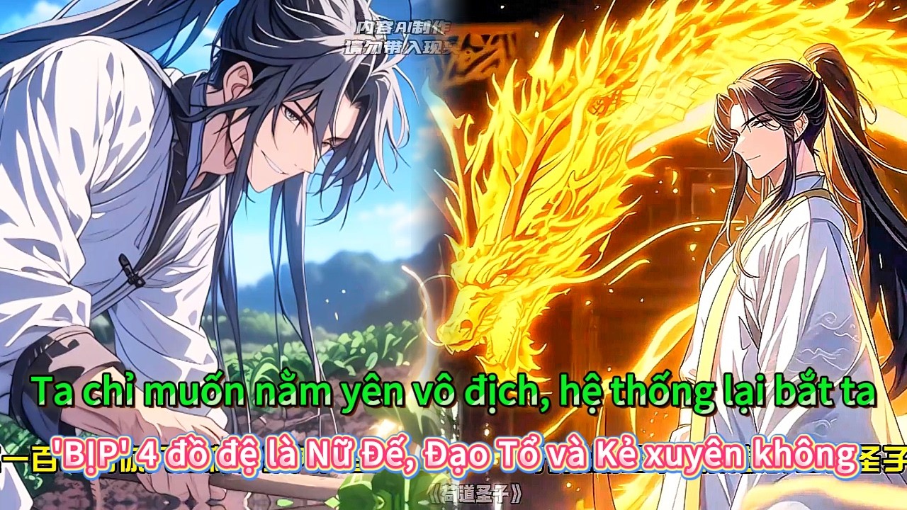 Ta chỉ muốn nằm yên vô địch, hệ thống lại bắt ta BịP 4 đồ đệ là Nữ Đế, Đạo Tổ và kẻ xuyên không