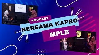 APA ITU MPLB??? | Podcast Bersama Kapro MPLB