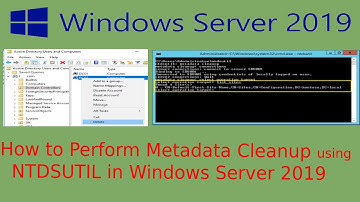 How to Perform Metadata Cleanup using  NTDSUTIL in Windows Server 2019